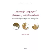 The Prestige Language of Christianity in the Book of Acts: Historical Sociolinguistic Approaches to Multilingualism