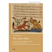 The Arabic Fable: An Inventory of Short Stories Featuring Speaking Animals and Other Non Human Characters in Premodern Arabic Literature