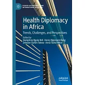 Health Diplomacy in Africa: Trends, Challenges, and Perspectives