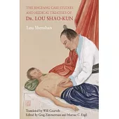 The Jingfang Case Studies and Medical Treatises of Dr. Lou Shao-kun