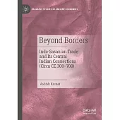 Beyond Borders: Indo-Sasanian Trade and Its Central Indian Connections (Circa CE 300-700)