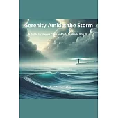 Serenity Amidst the Storm A Guide to Staying Calm and Safe in World War III