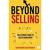 Beyond Selling: The Ultimate Guide to Sales Enablement