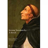 Jerome Savonarola: A Sketch