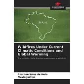 Wildfires Under Current Climatic Conditions and Global Warming