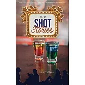 FLFO Shot Stories: : Poignant Tales of Love, Loss, and Life’s Unexpected Moments