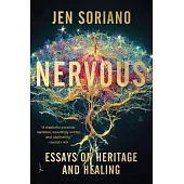 Nervous: Essays on Heritage and Healing