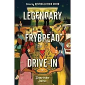 Legendary Frybread Drive-In: Intertribal Stories