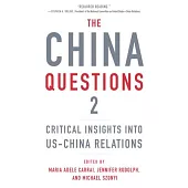 The China Questions 2: Critical Insights Into Us-China Relations