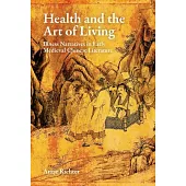 Health and the Art of Living: Illness Narratives in Early Medieval Chinese Literature