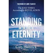 Standing on the Edge of Eternity: The End Times According to Revelation