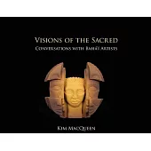 Visions of the Sacred: Conversations with Bahá’í Artists