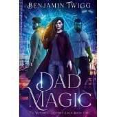 Dad Magic: The Monarch Children Saga: Book one