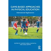 Game-Based Approaches in Physical Education: International Applications