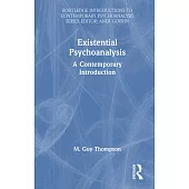 Existential Psychoanalysis: A Contemporary Introduction