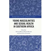 Young Masculinities and Sexual Health in Southern Africa