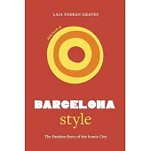 Little Book of Barcelona Style: The Fashion Story of the Iconic City