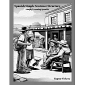 Spanish Simple Sentence Structure: Simply Learning Spanish