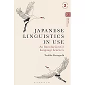 Japanese Linguistics in Use: An Introduction for Language Learners