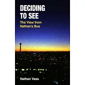 Deciding to See: The View from Nathan’s Bus