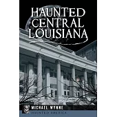 Haunted Central Louisiana