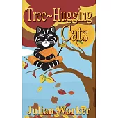 Tree-Hugging Cats: The purposeful adventures of a spiritual cat