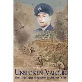 Unspoken Valour: The Life & Legacy of Squadron Leader Tom Cullen