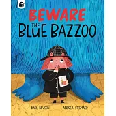 Beware the Blue Bazzoo