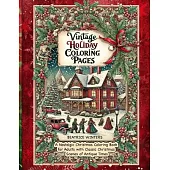Vintage Holiday Coloring Pages: Relax and Unwind with Old World Christmas Designs and Classic Holiday Art for a Timeless Coloring Experience