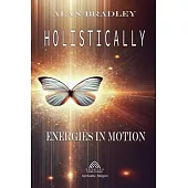 Holistically - Energies in Motion