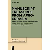 Manuscript Treasures from Afro-Eurasia: Scribes, Patrons, Collectors, and Readers