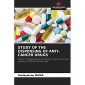 Study of the Dispensing of Anti-Cancer Drugs