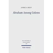 Abraham Among Golems: The Imago Dei Traditions in the Jewish Pseudepigrapha