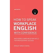 How to Speak Workplace English with Confidence: Mastering Communication Skills for Professional Success