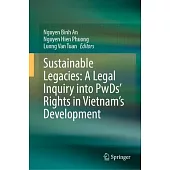 Sustainable Legacies: A Legal Inquiry Into Pwds’ Rights in Vietnam’s Development