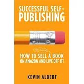 How to sell a book on Amazon and live off it!: step-by-step guide to selling a book on Amazon