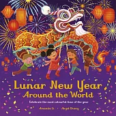 世界各國都如何過農曆新年?Lunar New Year Around the World: Celebrate the most colourful time of the year