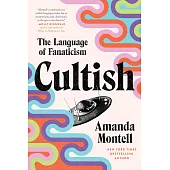 Cultish: The Language of Fanaticism