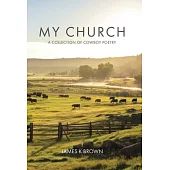 My Church: A Collection of Cowboy Poetry