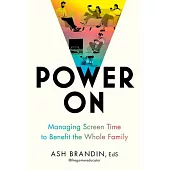 Power on: Managing Screen Time to Benefit the Whole Family