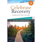 Celebrate Recovery 365 Daily Devotional, 35th Anniversary Edition: Healing from Hurts, Habits, and Hang-Ups