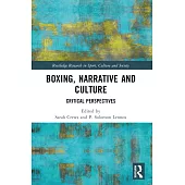 Boxing, Narrative and Culture: Critical Perspectives