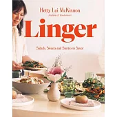 Linger: Salads, Sweets, and Stories to Savor: A Cookbook