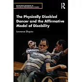The Physically Disabled Dancer and the Affirmative Model of Disability