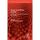 Drugs and British Society: Responses to a Social Problem in the Eighties