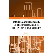 Vampires and the Making of the United States in the Twenty-First Century