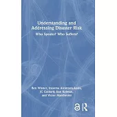 Understanding and Addressing Disaster Risk: Who Speaks? Who Suffers?