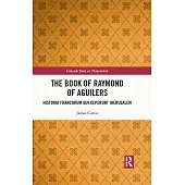 The Book of Raymond de Aguilers: Historia Francorum Qui Ceperunt Iherusalem