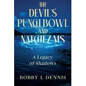 The Devil’s Punch Bowl and Natchez MS: A Legacy of Shadows