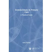 Endometriosis in Primary Care: A Practical Guide